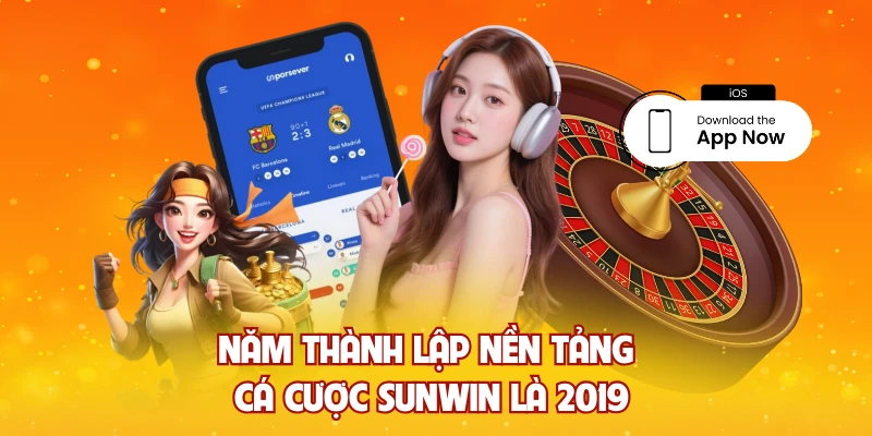 Năm thành lập nền tảng cá cược Sunwin là 2019